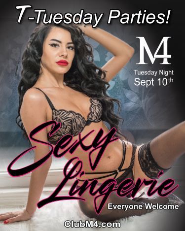 Club M4 T-Tuesday Sexy Lingerie Hosted by Lisa & Harley September 10th