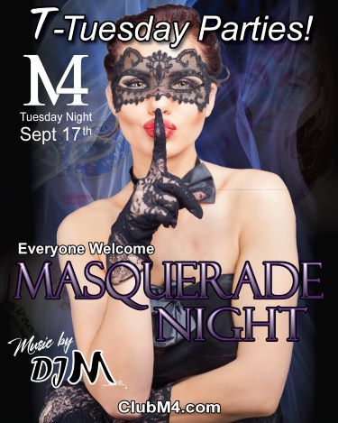 Club M4 T-Tuesday Masquerade Party Hosted by Lisa & Harley September 17th